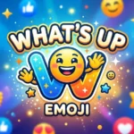 What's Up Emoji